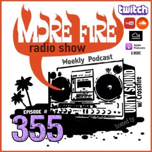 More Fire Show Ep355 (Full Show) March 10th 2022 Hosted By Crossfire From Unity Sound