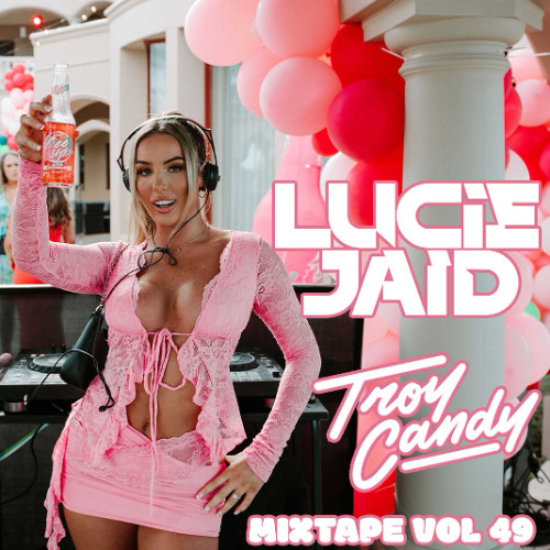 Stream Troy Candy Mixtape VOL.49 Ft. LUCIE JAID by Troycandy1