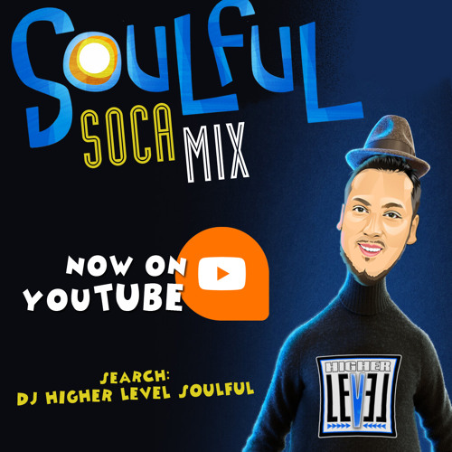 SOULFUL SOCA MIX (by DJ HIGHER LEVEL)