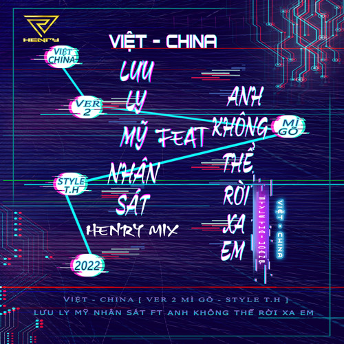Việt - China [ Mì Gõ Ver 2 - Thái Hoàng Style ] - Lưu Ly Mỹ Nhân Sát - Henry Mix