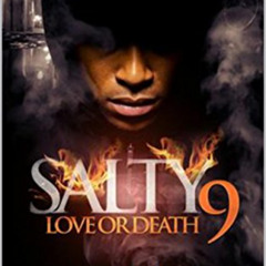 Read KINDLE 🗃️ Salty 9: Love or Death (Salty - A Ghetto Soap Opera) by  Aleta Willia