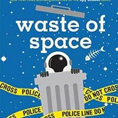 [Free_Ebooks] Waste of Space (Moon Base Alpha) Written by  Stuart Gibbs (Author)  FOR ANY DEVICE