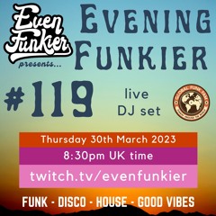 Evening Funkier Episode 119 - 30th March 2023