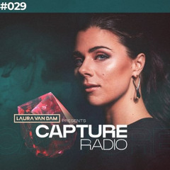 Laura van Dam - Capture Radio 029 (Live at A State Of Trance)