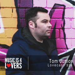 Lovecast 326 - Tom Junior [Musicis4Lovers.com]
