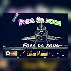 Edson Manuel - Fora da zona ( Áudio ) (prod.Vicativa)