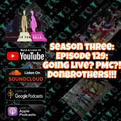 S3 EP 129: Going LIVE? PMC?! Donbrothers!!!