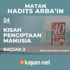 Hadits Arbain Nawawi 04 - Kisah Penciptaan Manusia 02- Ahmad Zainuddin Al Banjary