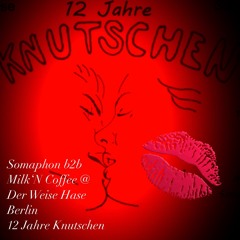 12 Jahre Knutschen - Somaphon B2b Milk`N Coffee @ Der Weiße Hase 01.10.22