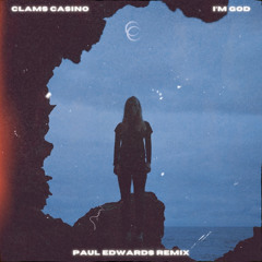 Clams Casino - I'm God (Paul Edwards Remix)