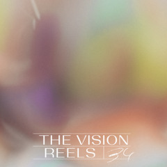 Conscious Listening Mix Series - 34 - The Vision Reels
