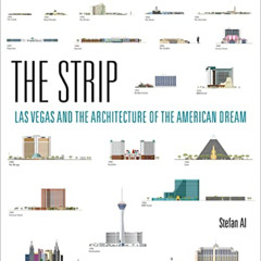 [FREE] KINDLE 📮 The Strip: Las Vegas and the Architecture of the American Dream by