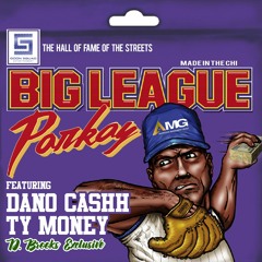 BIG LEAGUE (feat. Ty Money & Dano Cashh)