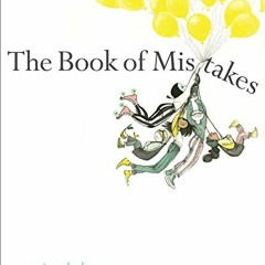[Read] PDF 📕 The Book of Mistakes by  Corinna Luyken &  Corinna Luyken KINDLE PDF EB