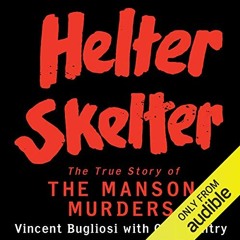 [Free] EBOOK 📂 Helter Skelter: The True Story of the Manson Murders by  Vincent Bugl