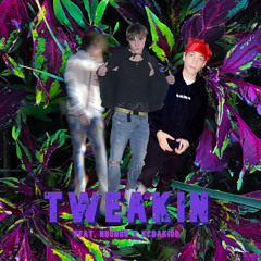 Tweakin (Feat. NuuNuu x Kcdakidd)