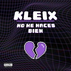 Kleix - No Me haces bien