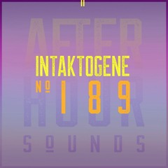 Intaktogene presents Afterhour Sounds Podcast Nr. 189