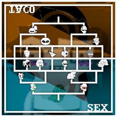 Bracket: Taco // Sex