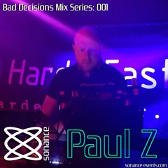 Sonance Bad Decisions Mix Series 001 - Paul Z