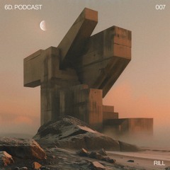 6D. Podcast 007 - Rill