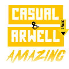 Casual - Amazing (Arwell Contest Remix)
