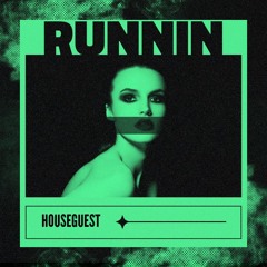 Runnin - HouseGuest