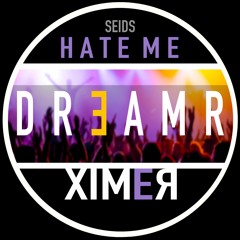 Seids - Hate Me - DreamR remix