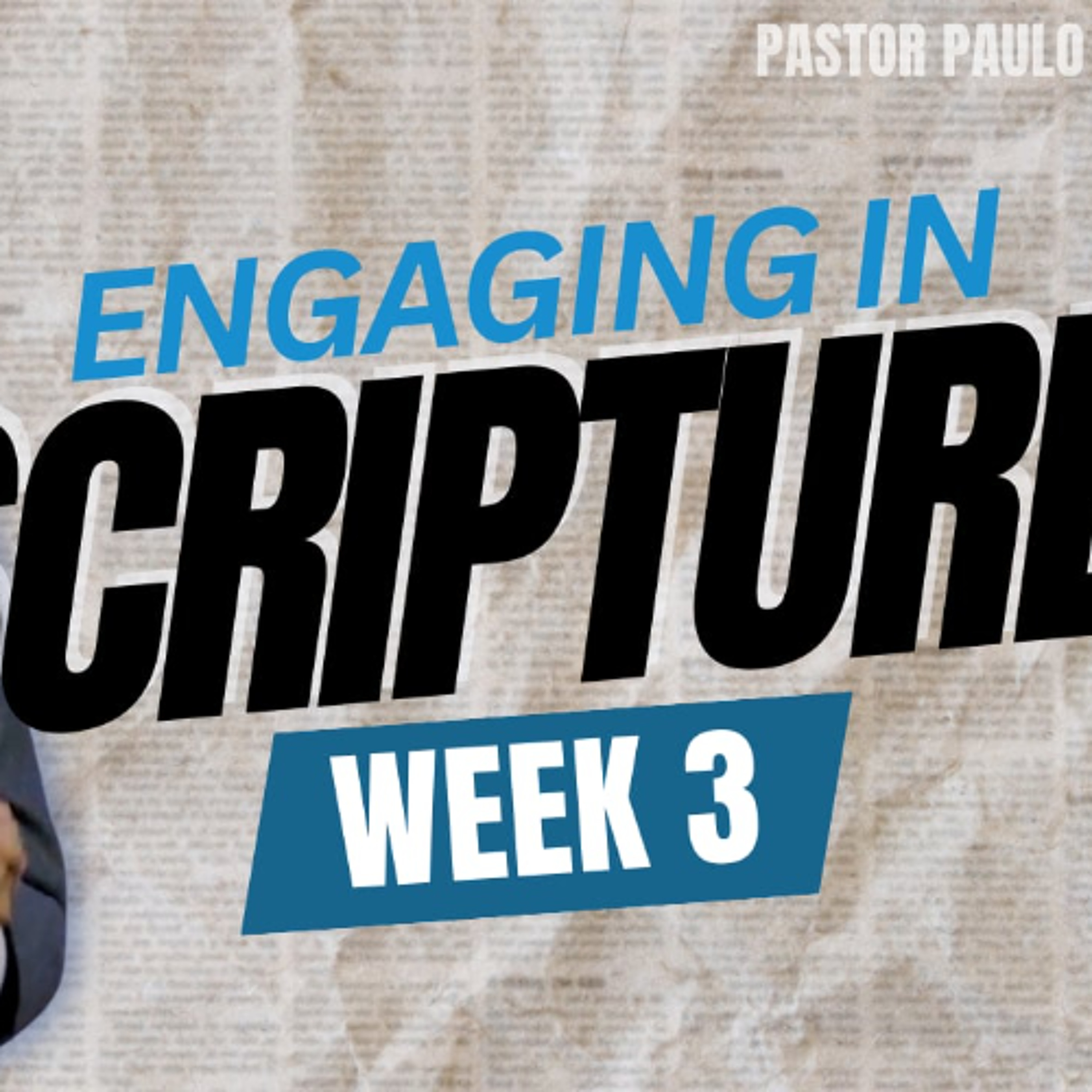 Week 3, Engaging Scripture Study | Pastor Paulo Gatan episode artwork