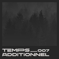 Temps Additionnel 007 | Melodic Techno Podcast incl. KAS:ST, Argy, SOEL, Recondite