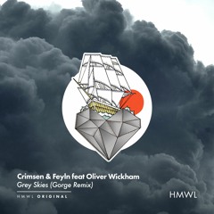 Crimsen & Feyln, Oliver Wickham - Grey Skies (Gorge Remix)