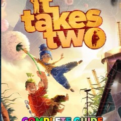 read pdf It Takes Two Guide and Walkthrough: Best Tips and Tricks, Strategies and More!