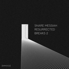 Snare Messiah - Resurrected Breaks 2 [SMM002]