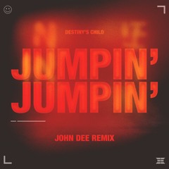 Destiny's Child - Jumpin' Jumpin' (John Dee Remix)