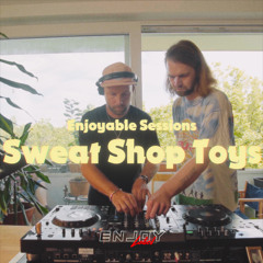 Enjoyable Sessions: SWEAT SHOP TOYS