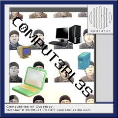 Computerles [15] w/ Cyberboy - 06 October 2025