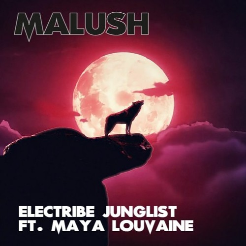 Malush - Electribe Junglist Ft. Maya Louvaine