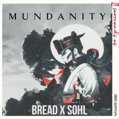 MUNDANITY (feat. SOHL)