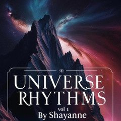 Universe Rhymths Vol 1 "By Shayanne" Private Party Session