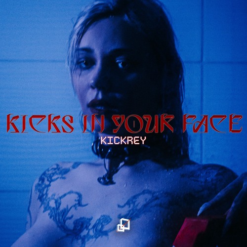 FREE DL | KICKREY - Kicks In Your Face