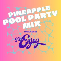 Pineapple Pool Mix March 2024