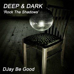 DEEP & DARK - 'Rock The Shadows' Mix (Dec. 2021)