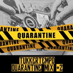 Quarantine Uptempo Mix #2 by TukkerTempo