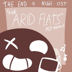 The end is nigh - Arid flats - Alt intro