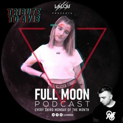 FULL MOON by LALOU - May 2021 (Exclusive Tribute to Avi8)