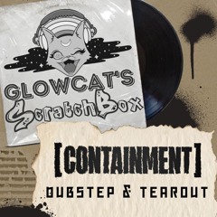 Scratchbox Ep 25: Containment (Dubstep, Tearout)