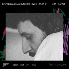 Beshknow X EL Moutanakil Invite Traxx JR