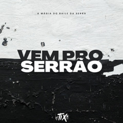 VEM PRO BAILE DO SERRAO