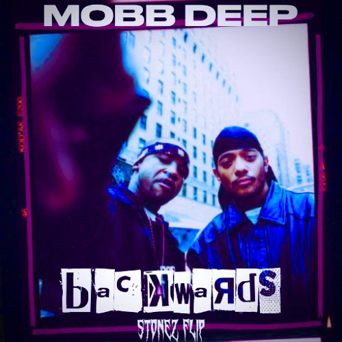Stream MOBB DEEP - BACKWARDS (STONEZ FLIP) by STONEZ | Listen online ...