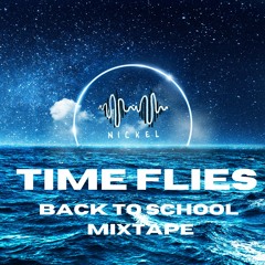 Time Flies - Back To School Mixtape